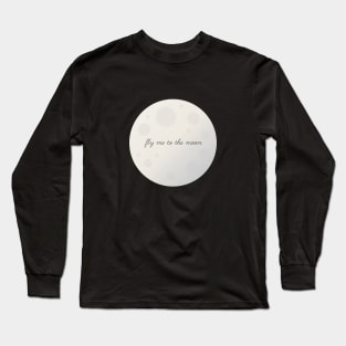 Fly Me to the Moon Long Sleeve T-Shirt